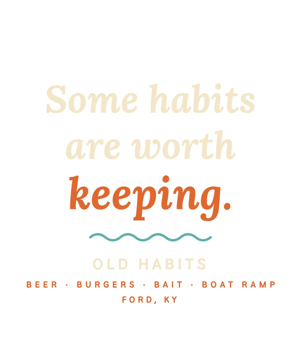 Some Habits Are Worth Keeping T-Shirt | Old Habits Ford KY | Funny River Bar Tee | Kentucky Gift