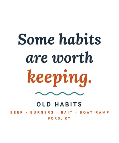 Some Habits Are Worth Keeping T-Shirt | Old Habits Ford KY | Funny River Bar Tee | Kentucky Gift